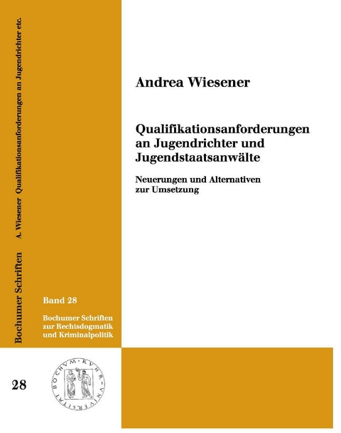 Qualifikationsanforderungen an Jugendrichter und Jugendstaatsanwälte. - Andrea Wiesener