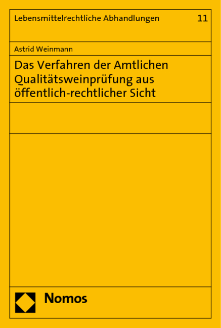 Das Verfahren der Amtlichen Qualitätsweinprüfung aus öffentlich-rechtlicher Sicht - Astrid Weinmann