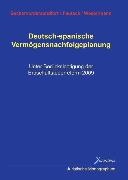 Deutsch-spanische Vermögensnachfolgeplanung - Ansgar Beckervordersandfort, Dr. Jörg-Hinnerk Fauteck, Frank Westermann, Wolfgang Sohst