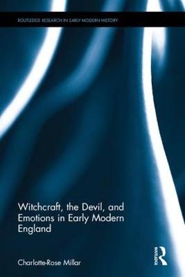 Witchcraft, the Devil, and Emotions in Early Modern England -  Charlotte-Rose Millar