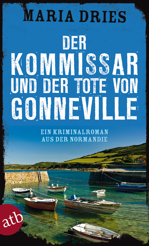 Der Kommissar und der Tote von Gonneville - Maria Dries