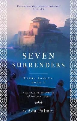 Seven Surrenders -  Ada Palmer