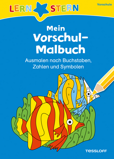 LERNSTERN Mein Vorschul-Malbuch. Ausmalen nach Buchstaben, Zahlen und Symbolen - Julia Meyer