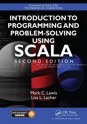 Introduction to Programming and Problem-Solving Using Scala -  Lisa Lacher,  Mark C. Lewis