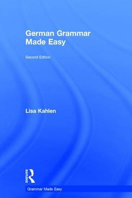 German Grammar Made Easy -  Lisa Kahlen