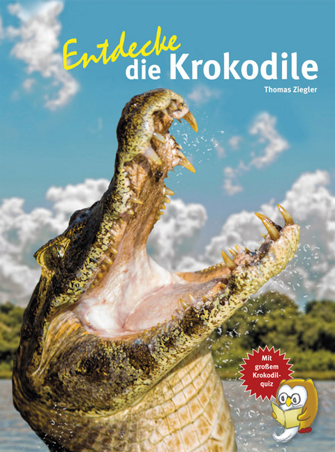 Entdecke die Krokodile - Thomas Ziegler