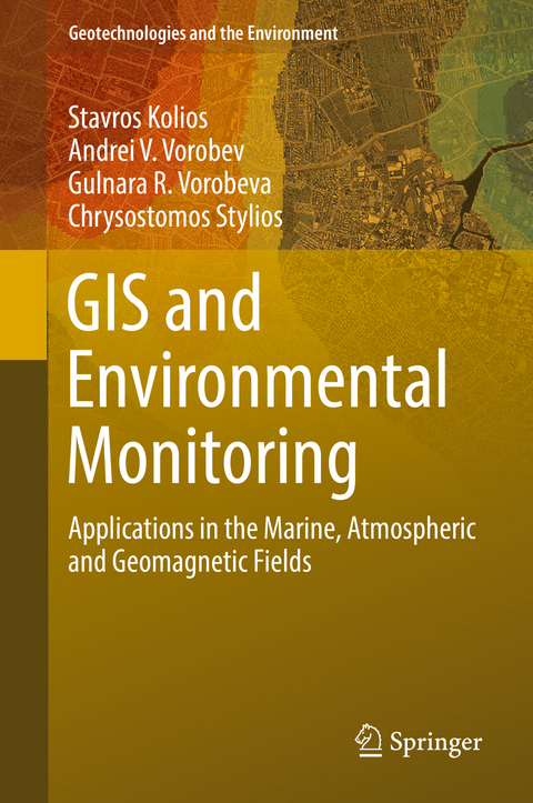 GIS and Environmental Monitoring - Stavros Kolios, Andrei V. Vorobev, Gulnara R. Vorobeva, Chrysostomos Stylios