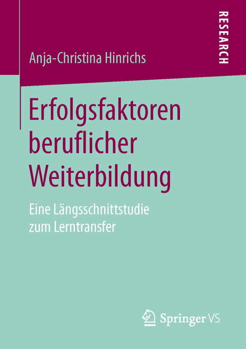 Erfolgsfaktoren beruflicher Weiterbildung - Anja-Christina Hinrichs