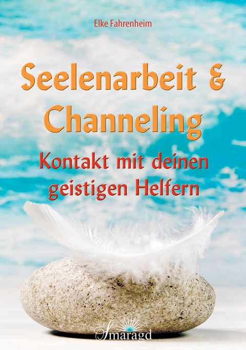 Seelenarbeit & Channeling - Elke Fahrenheim