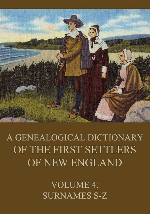 A genealogical dictionary of the first settlers of New England, Volume 4 - James Savage