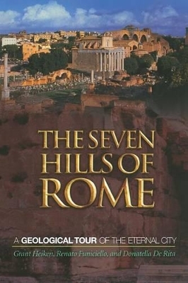 The Seven Hills of Rome - Grant Heiken, Renato Funiciello, Donatella de Rita