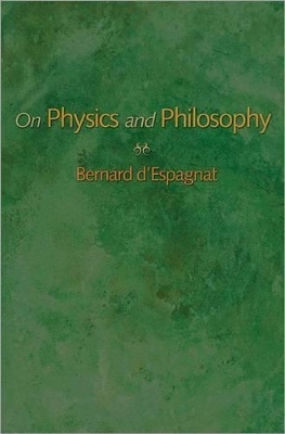 On Physics and Philosophy - Bernard D'Espagnat