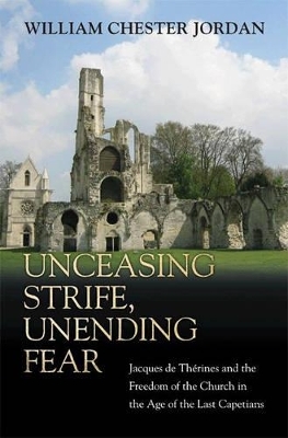 Unceasing Strife, Unending Fear - William Chester Jordan