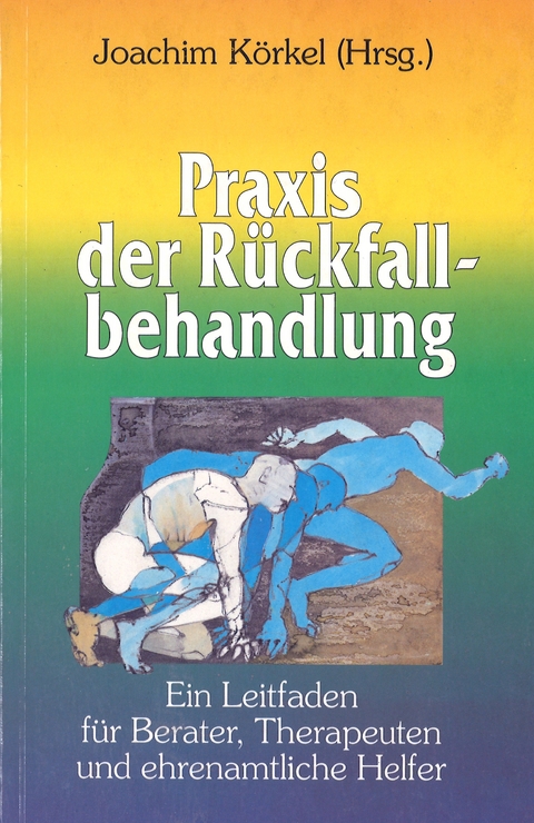 Praxis der Rückfallbehandlung - 