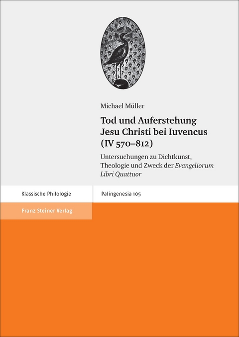 Tod und Auferstehung Jesu Christi bei Iuvencus (IV 570–812) - Michael Müller