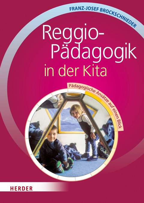 Reggio-Pädagogik in der Kita - Franz-J. Brockschnieder