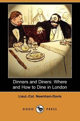 Dinners and Diners - Nathaniel Newnham-Davis