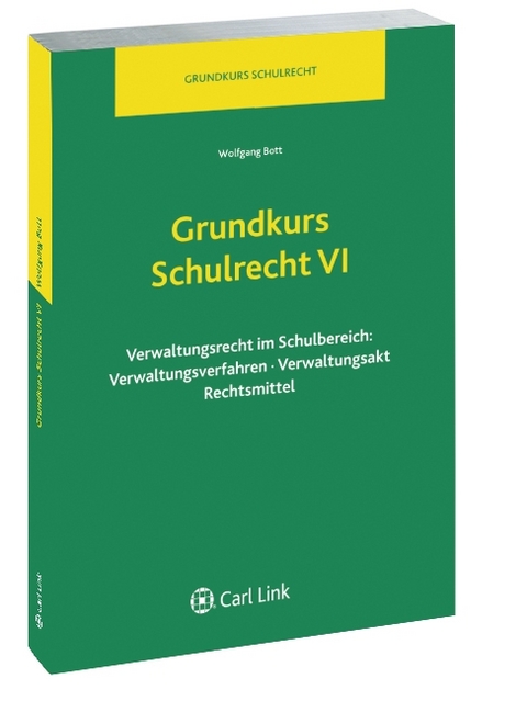 Grundkurs Schulrecht VI - Wolfgang Bott