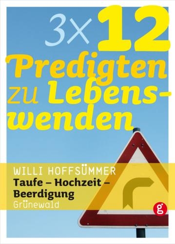 3 x 12 Predigten zur Lebenswenden - Willi Hoffsümmer