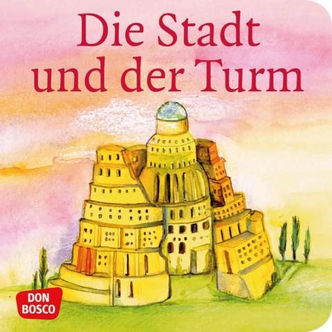 Die Stadt und der Turm. Der Turmbau zu Babel. Mini-Bilderbuch. - Susanne Brandt, Klaus-Uwe Nommensen