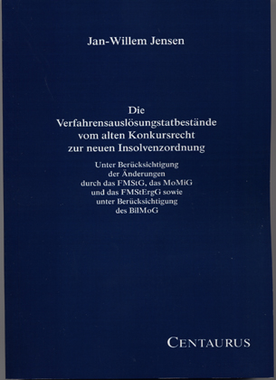 Die Verfahrensauslösungstatbestände vom alten Konkursrecht zur neuen Insolvenzordnung - Jan-Willem Jensen