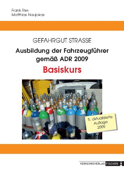 Ausbildung der Fahrzeugführer gemäss ADR 2009 - Frank Rex, Matthias Naujokas