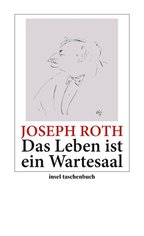 Das Leben ist ein Wartesaal - Joseph Roth