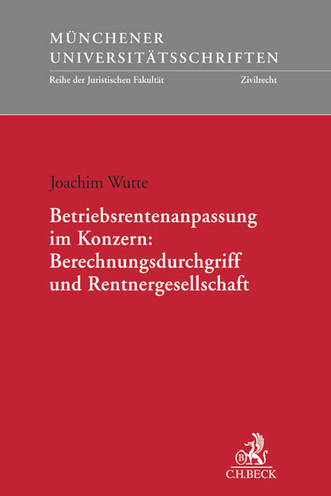 Betriebsrentenanpassung im Konzern: Berechnungsdurchgriff und Rentnergesellschaft - Joachim Wutte