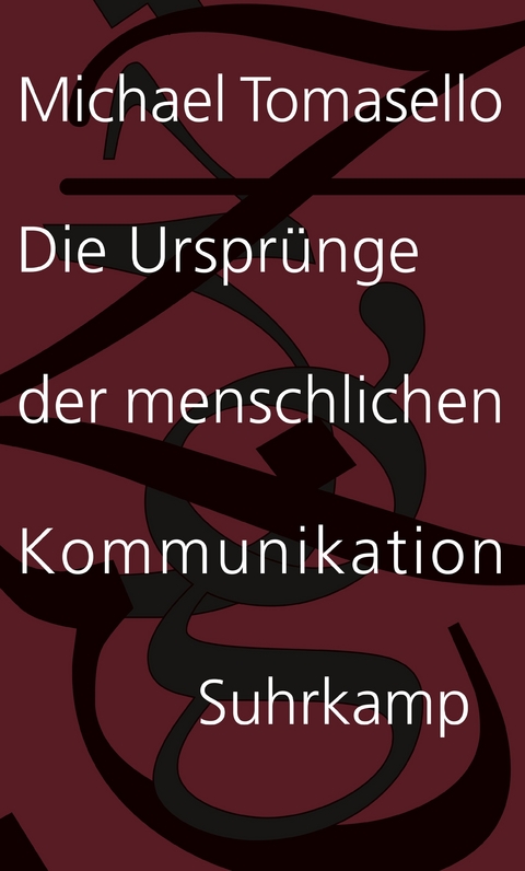 Die Ursprünge der menschlichen Kommunikation - Michael Tomasello