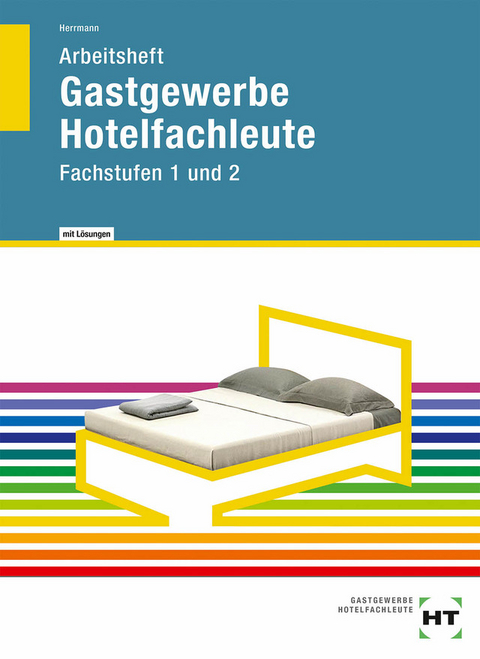 Arbeitsheft mit eingetragenen Lösungen Gastgewerbe Hotelfachleute - F. Jürgen Herrmann