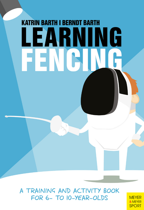 Learning Fencing -  Berndt Barth,  Katrin Barth