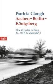 Aachen - Berlin - Königsberg - Patricia Clough