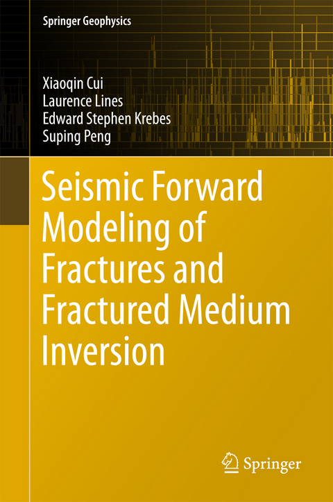 Seismic Forward Modeling of Fractures and Fractured Medium Inversion - XiaoQin Cui, Laurence Lines, Edward Stephen Krebes, Suping Peng