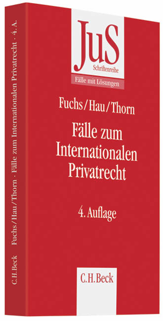 Fälle zum Internationalen Privatrecht - Angelika Fuchs, Wolfgang Hau, Karsten Thorn