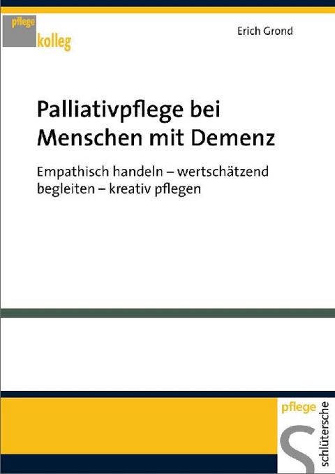 Palliativpflege bei Menschen mit Demenz - Erich Grond