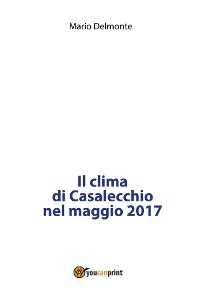 Il clima di Casalecchio nel maggio 2017 - Mario Delmonte