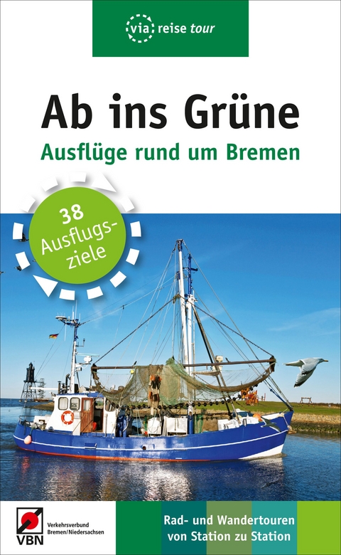 Ab ins Grüne – Ausflüge rund um Bremen - Birgit Klose, Melinda Höhn