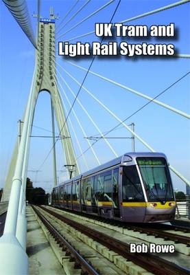 UK and Ireland Tram and Light Rail Systems - Bob Rowe