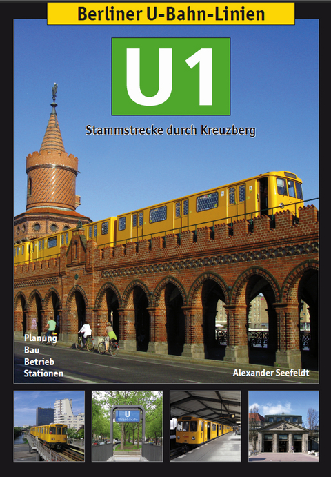 Berliner U-Bahn-Linien: U1 - Alexander Seefeldt