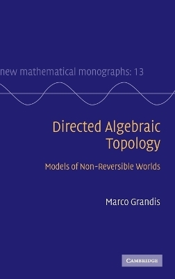 Directed Algebraic Topology - Marco Grandis