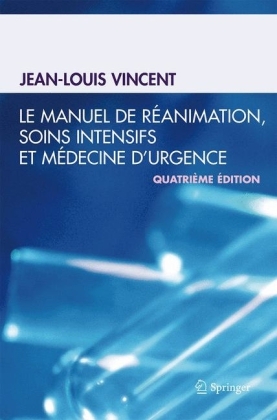 Le Manuel de Reanimation, Soins Intensifs Et Medecine D'Urgence - Jean-Louis Vincent