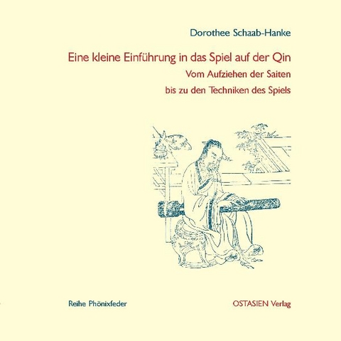 Eine kleine Einführung in das Spiel auf der Qin - Dorothee Schaab-Hanke