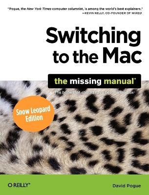 Switching to the Mac: The Missing Manual - David Pogue