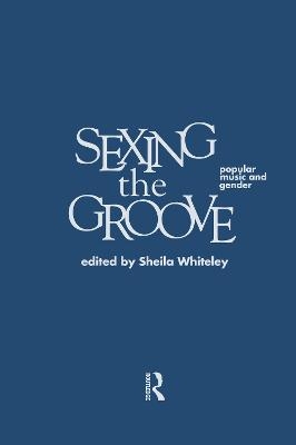 Sexing the Groove - 