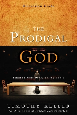 The Prodigal God Discussion Guide - Timothy Keller