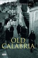 Old Calabria - Norman Douglas