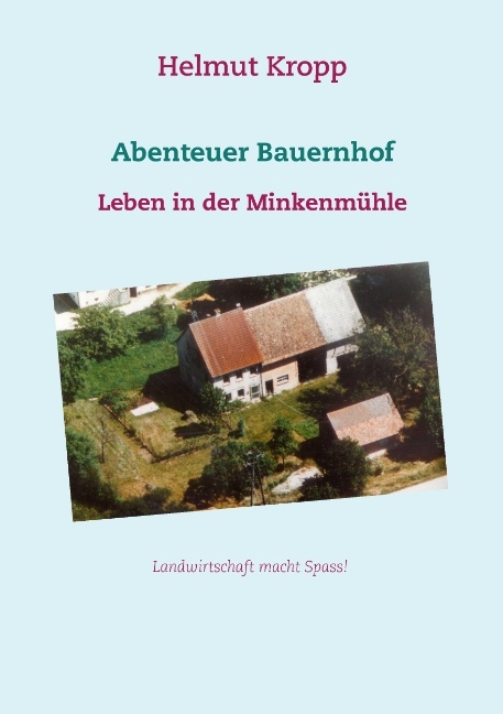 Abenteuer Bauernhof - Helmut Kropp