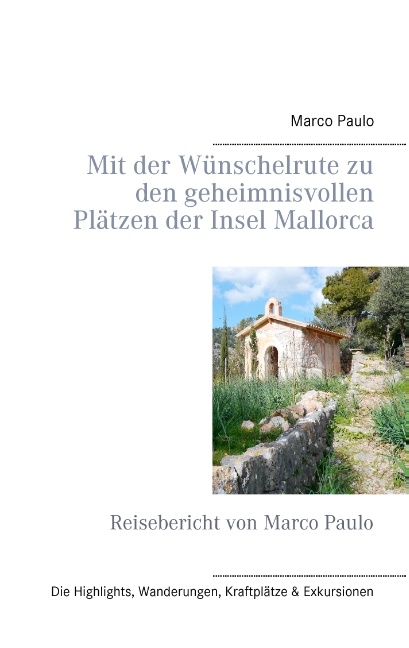 Mit der Wünschelrute zu den geheimnisvollen Plätzen der Insel Mallorca