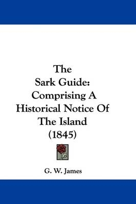 The Sark Guide - G W James