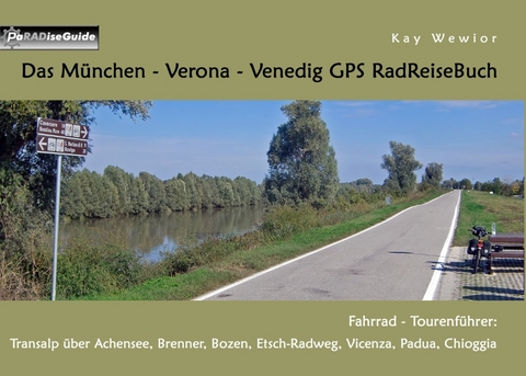 Das München - Verona - Venedig GPS RadReiseBuch - Kay Wewior